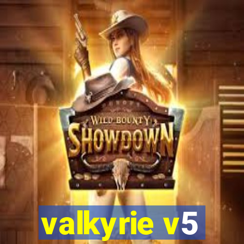 valkyrie v5